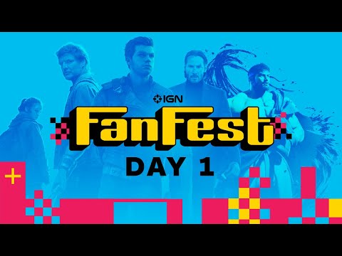 IGN Fan Fest Livestream Day 1 - John Wick, Street Fighter 6, The Last of Us, And MORE!