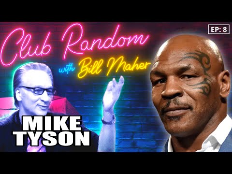 Mike Tyson | Club Random With Bill Maher