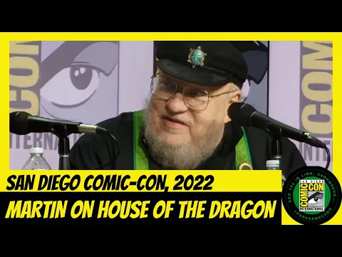 George RR Martin Talks House of the Dragon SDCC San Diego Comic-con 2022