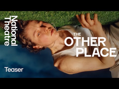 The Other Place | Teaser Trailer | National Theatre