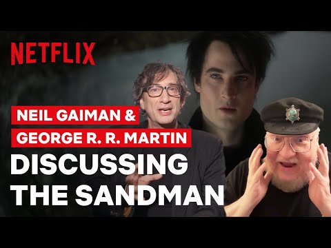 Why Neil Gaiman Has George R.R. Martin to Thank for The Sandman | Netflix