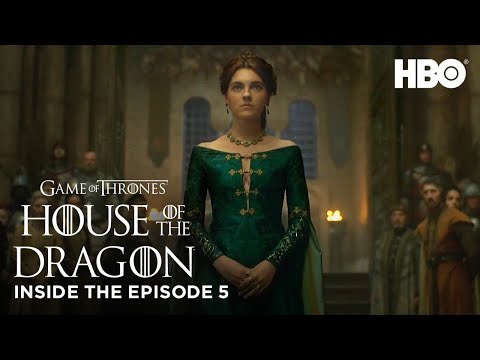 House of the Dragon | S1 EP5: Inside the Episode (HBO)