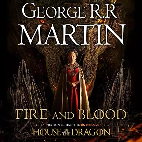 Fire and Blood: A Song of Ice and Fire